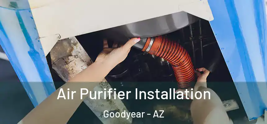 Air Purifier Installation Goodyear - AZ