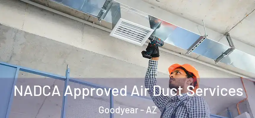 NADCA Approved Air Duct Services Goodyear - AZ